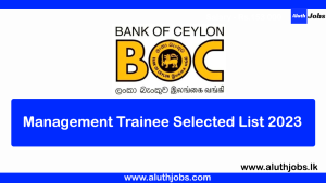 Selected Candidates for the Post of Management Trainee Bank of Ceylon - BOC Management Trainee Selected List 2023