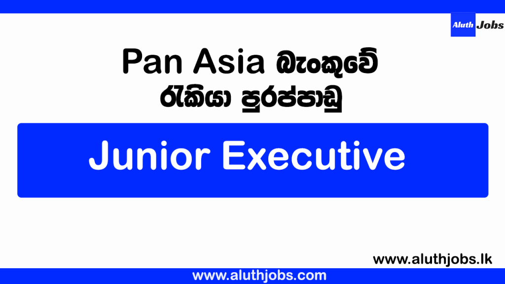 Pan Asia Bank Job Vacancies - Junior Executive 